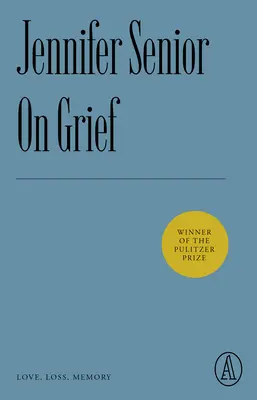 Sur le deuil : Amour, perte, mémoire - On Grief: Love, Loss, Memory