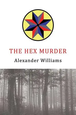 Le meurtre de Hex : Un mystère de l'âge d'or - The Hex Murder: A Golden-Age Mystery Reprint