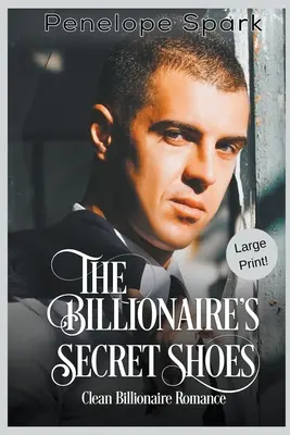 Les chaussures secrètes du milliardaire (gros caractères) - The Billionaire's Secret Shoes (Large Print)