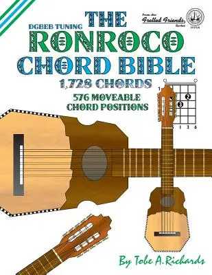 La bible des accords de Ronroco : Accordage DGBEB 1 728 accords - The Ronroco Chord Bible: DGBEB Tuning 1,728 Chords
