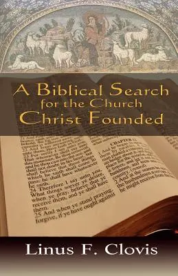 Une recherche biblique de l'Église fondée par le Christ - A Biblical Search for the Church Christ Founded