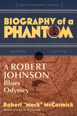 Biographie d'un fantôme : L'odyssée du blues de Robert Johnson - Biography of a Phantom: A Robert Johnson Blues Odyssey