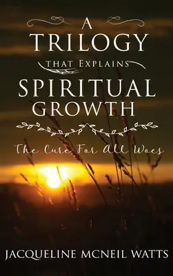 Une trilogie qui explique la croissance spirituelle - A Trilogy That Explains Spiritual Growth
