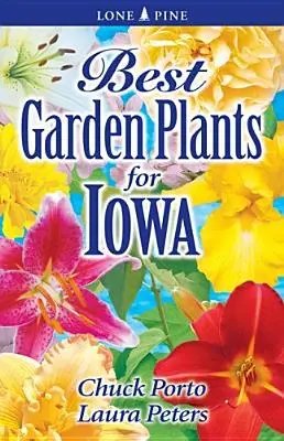 Meilleures plantes de jardin pour l'Iowa - Best Garden Plants for Iowa