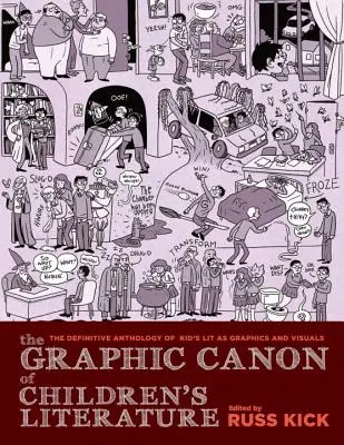 Le canon graphique de la littérature pour enfants : Les plus grandes œuvres littéraires pour enfants sous forme de bandes dessinées et d'images - The Graphic Canon of Children's Literature: The World's Greatest Kids' Lit as Comics and Visuals