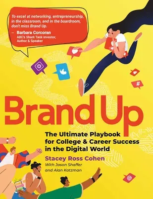 Brand Up : The Ultimate Playbook for College & Career Success in the Digital World (en anglais) - Brand Up: The Ultimate Playbook for College & Career Success in the Digital World