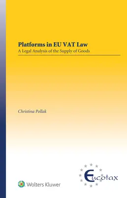 Les plateformes dans la législation européenne sur la TVA : Une analyse juridique de la livraison de biens - Platforms in EU VAT Law: A Legal Analysis of the Supply of Goods
