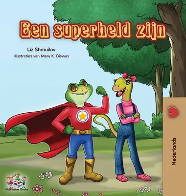 Een superheld zijn : Being a Superhero - édition néerlandaise - Een superheld zijn: Being a Superhero - Dutch edition