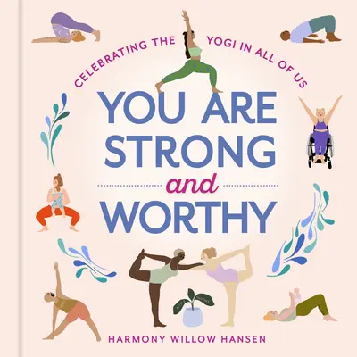 Vous êtes fort et digne : Célébrer le yogi qui sommeille en chacun de nous - You Are Strong and Worthy: Celebrating the Yogi in All of Us