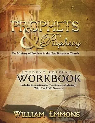 Prophètes et prophétie, cahier d'exercices de l'édition étudiante : Le ministère des prophètes dans l'Église du Nouveau Testament - Prophets & Prophecy Student Edition Workbook: The Ministry of Prophets in the New Testament Church