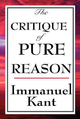 La critique de la raison pure - The Critique of Pure Reason