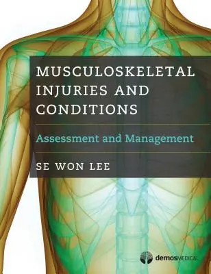 Lésions et affections musculo-squelettiques : Évaluation et gestion - Musculoskeletal Injuries and Conditions: Assessment and Management