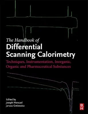 Manuel de calorimétrie différentielle à balayage : Techniques, Instrumentation, Substances inorganiques, organiques et pharmaceutiques - Handbook of Differential Scanning Calorimetry: Techniques, Instrumentation, Inorganic, Organic and Pharmaceutical Substances
