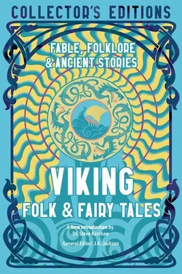 Contes populaires et contes de fées vikings : Sagesse ancienne, fables et folklore - Viking Folk & Fairy Tales: Ancient Wisdom, Fables & Folkore