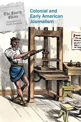 Journalisme colonial et des débuts de l'Amérique - Colonial and Early American Journalism