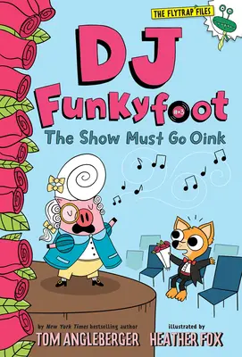 DJ Funkyfoot : Le spectacle doit continuer (DJ Funkyfoot #3) - DJ Funkyfoot: The Show Must Go Oink (DJ Funkyfoot #3)