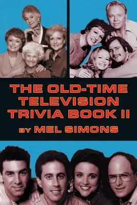 Le livre des anecdotes de la télévision d'antan II - The Old-Time Television Trivia Book II