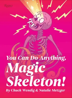 Tu peux tout faire, squelette magique ! Les motivations des monstres pour vous faire bouger les fesses et vous inciter à faire ce qu'il faut - You Can Do Anything, Magic Skeleton!: Monster Motivations to Move Your Butt and Get You to Do the Thing