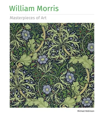 Chefs-d'œuvre de William Morris - William Morris Masterpieces of Art