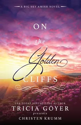 Sur les falaises d'or : Un roman amish de Big Sky - On the Golden Cliffs: A Big Sky Amish Novel