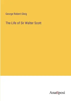 La vie de Sir Walter Scott - The Life of Sir Walter Scott