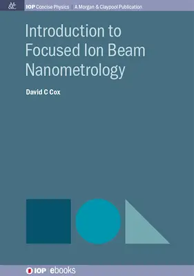 Introduction à la nanométrologie par faisceau d'ions focalisés - Introduction to Focused Ion Beam Nanometrology