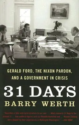 31 jours : Gerald Ford, le pardon de Nixon et un gouvernement en crise - 31 Days: Gerald Ford, the Nixon Pardon, and a Government in Crisis