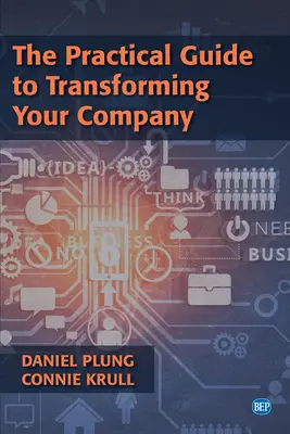 Le guide pratique de la transformation de votre entreprise - The Practical Guide to Transforming Your Company