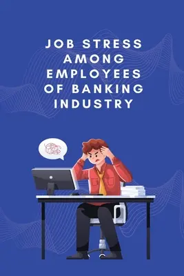 Stress professionnel chez les employés du secteur bancaire - Job stress among employees of banking industry