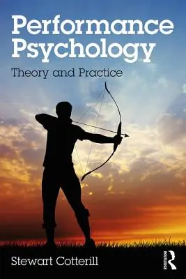 Psychologie de la performance : Théorie et pratique - Performance Psychology: Theory and Practice