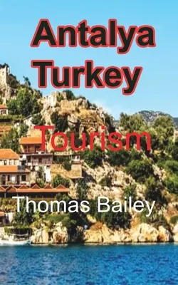 Antalya Turquie : Tourisme - Antalya Turkey: Tourism