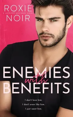 Enemies With Benefits : Une romance d'ennemis à amants - Enemies With Benefits: An Enemies-to-Lovers Romance