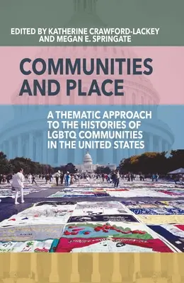 Communautés et lieux : Une approche thématique de l'histoire des communautés LGBTQ aux États-Unis - Communities and Place: A Thematic Approach to the Histories of LGBTQ Communities in the United States