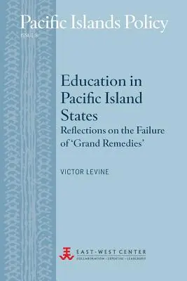 L'éducation dans les États insulaires du Pacifique : Réflexions sur l'échec des « grands remèdes - Education in Pacific Island States: Reflections on the Failure of 'Grand Remedies'