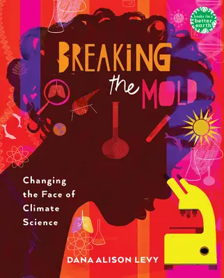 Briser le moule : Changer le visage de la science du climat - Breaking the Mold: Changing the Face of Climate Science