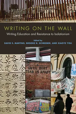 Writing on the Wall : L'enseignement de l'écriture et la résistance à l'isolationnisme - Writing on the Wall: Writing Education and Resistance to Isolationism