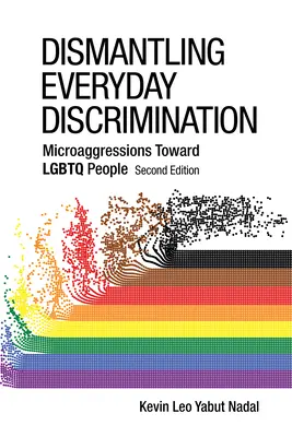 Démanteler la discrimination quotidienne : Micro-agressions envers les personnes LGBTQ - Dismantling Everyday Discrimination: Microaggressions Toward LGBTQ People