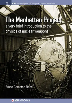 Le projet Manhattan : Une très brève introduction à la physique des armes nucléaires - The Manhattan Project: A very brief introduction to the physics of nuclear weapons