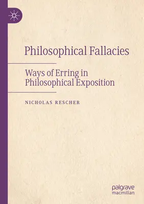 Fallacies philosophiques : Façons de se tromper dans l'exposition philosophique - Philosophical Fallacies: Ways of Erring in Philosophical Exposition