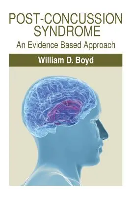 Le syndrome post-commotionnel : Une approche fondée sur des données probantes - Post-Concussion Syndrome: An Evidence Based Approach