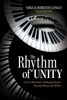 Le rythme de l'unité : Le voyage d'un musicien de jazz au-delà du noir et du blanc - The Rhythm of Unity: A Jazz Musician's Lifelong Journey Beyond Black and White