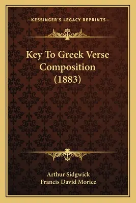 Clé de la composition en vers grecs (1883) - Key To Greek Verse Composition (1883)