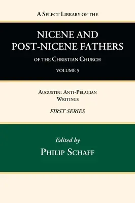 Bibliothèque sélective des Pères nicéens et post-nicéens de l'Église chrétienne, première série, volume 5 - A Select Library of the Nicene and Post-Nicene Fathers of the Christian Church, First Series, Volume 5