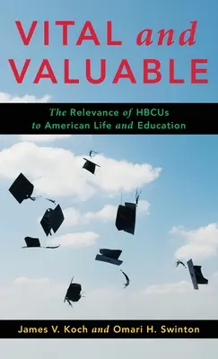 Vital et précieux : La pertinence du Hbcus pour la vie et l'éducation aux États-Unis - Vital and Valuable: The Relevance of Hbcus to American Life and Education