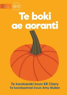 Le livre orange - Te boki ae aoranti (Te Kiribati) - The Orange Book - Te boki ae aoranti (Te Kiribati)