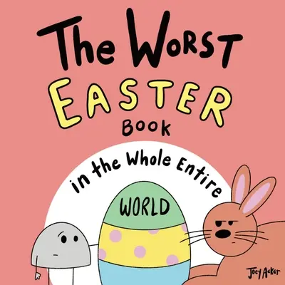 Le pire livre de Pâques du monde entier - The Worst Easter Book in the Whole Entire World