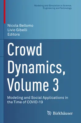 Dynamique des foules, volume 3 : Modélisation et applications sociales à l'heure de la Covid-19 - Crowd Dynamics, Volume 3: Modeling and Social Applications in the Time of Covid-19