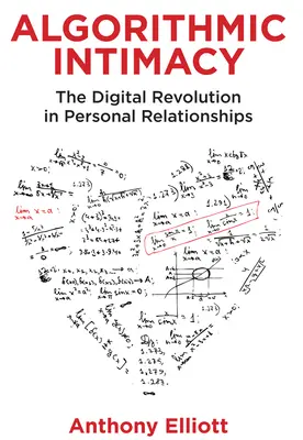 L'intimité algorithmique : La révolution numérique dans les relations personnelles - Algorithmic Intimacy: The Digital Revolution in Personal Relationships