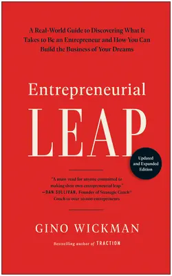 Le saut entrepreneurial, édition mise à jour et augmentée : Un guide du monde réel pour découvrir ce qu'il faut pour être un entrepreneur et comment vous pouvez construire le Bu... - Entrepreneurial Leap, Updated and Expanded Edition: A Real-World Guide to Discovering What It Takes to Be an Entrepreneur and How You Can Build the Bu