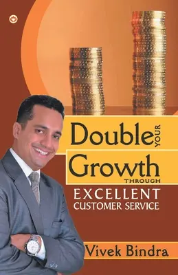 Doublez votre croissance grâce à un excellent service à la clientèle - Double Your Growth Through Excellent Customer Service